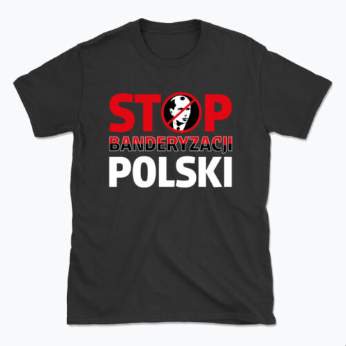 Koszulka "Stop Banderyzacji Polski" - różne kolory