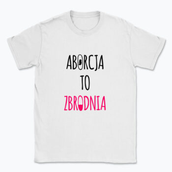 Koszulka "Aborcja to zbrodnia"