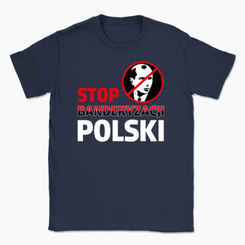 Koszulka "Stop Banderyzacji Polski" - różne kolory