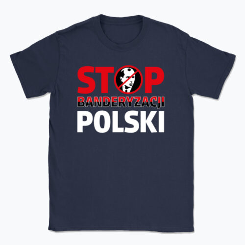 Koszulka "Stop Banderyzacji Polski" - różne kolory