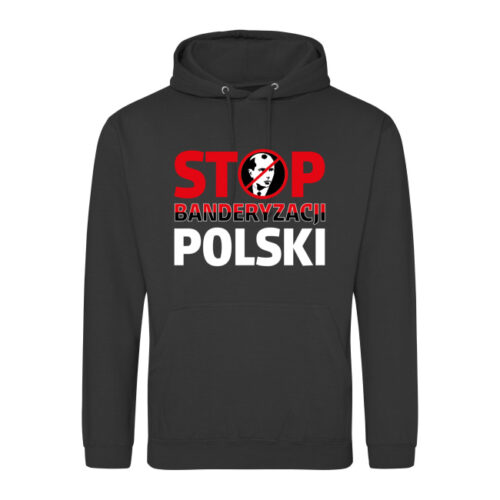 Bluza "STOP BANDERYZACJI POLSKI" - różne kolory