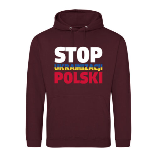 Bluza "STOP UKRAINIZACJI POLSKI" - róźne kolory