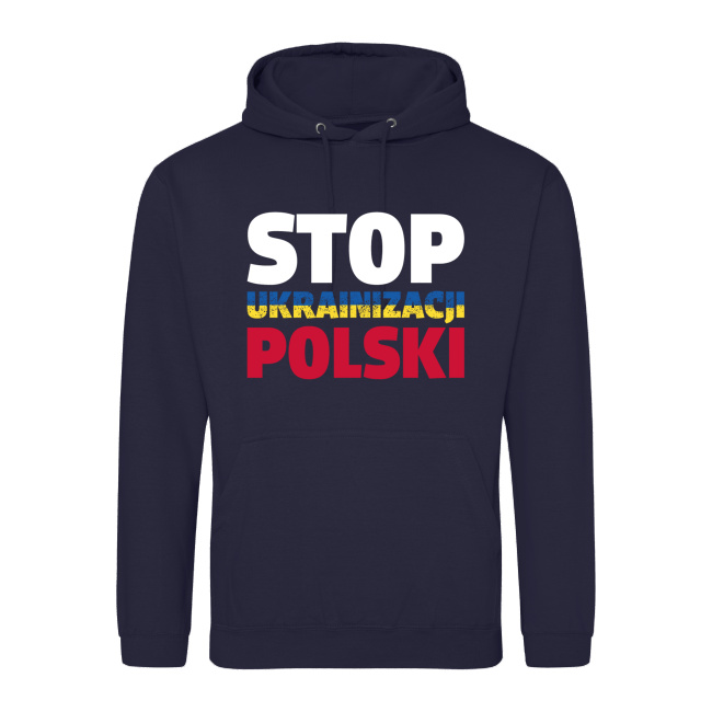Bluza "STOP UKRAINIZACJI POLSKI" - róźne kolory