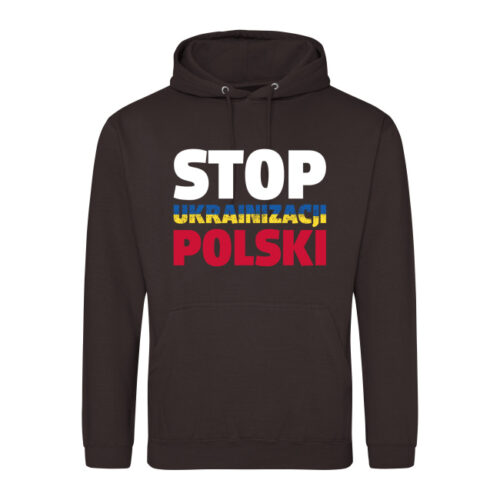 Bluza "STOP UKRAINIZACJI POLSKI" - róźne kolory