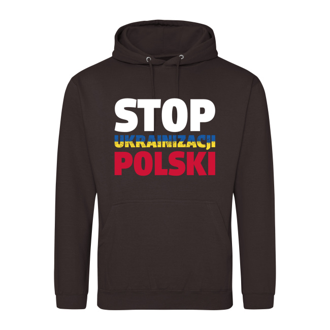 Bluza "STOP UKRAINIZACJI POLSKI" - róźne kolory