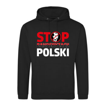 Bluza "STOP BANDERYZACJI POLSKI" - różne kolory