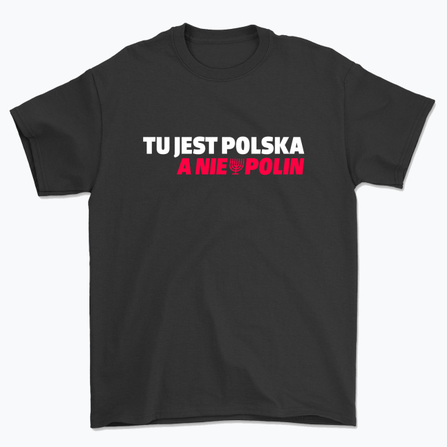 Koszulka męska TU JEST POLSKA, A NIE POLIN