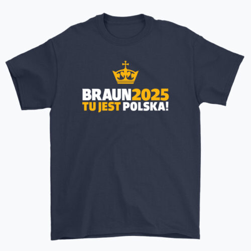 Koszulka męska BRAUN2025 TU JEST POLSKA!