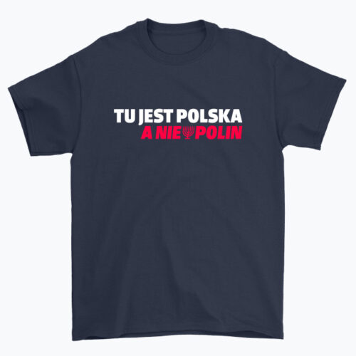 Koszulka męska TU JEST POLSKA, A NIE POLIN