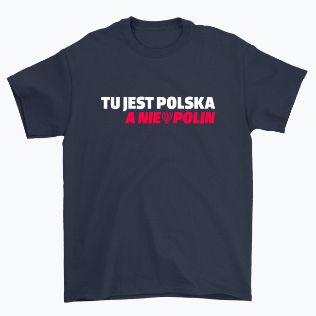 Koszulka męska TU JEST POLSKA, A NIE POLIN