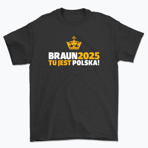 Koszulka męska BRAUN2025 TU JEST POLSKA!