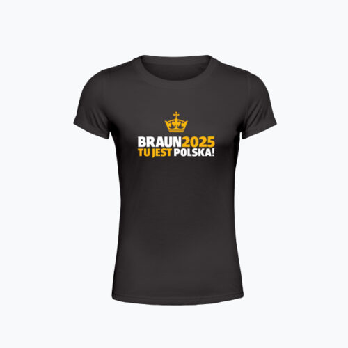 Koszulka damska BRAUN2025 Tu jest Polska!