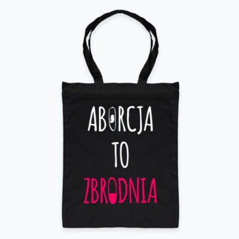 Torba ABORCJA TO ZBRODNIA #PROLIFE