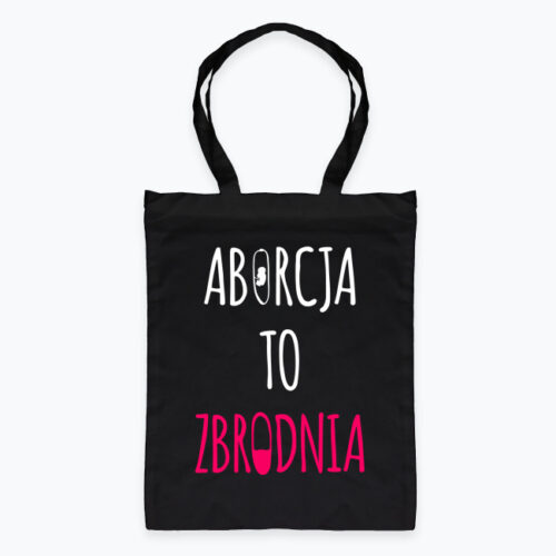 Torba ABORCJA TO ZBRODNIA #PROLIFE