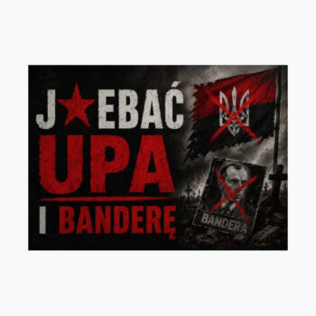 7e7ac182e27c5f9cb60c3f963c647d3d15f5e044.jpg Wycieraczka Pod Drzwi J*EBAĆ UPA I BANDERĘ | 70x50cm
